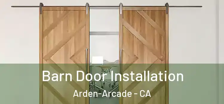  Barn Door Installation Arden-Arcade - CA
