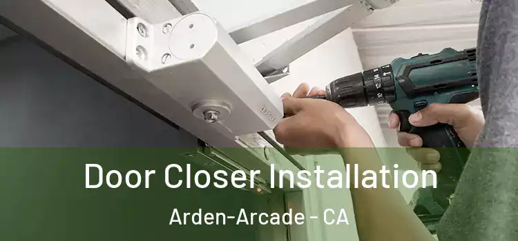 Door Closer Installation Arden-Arcade - CA
