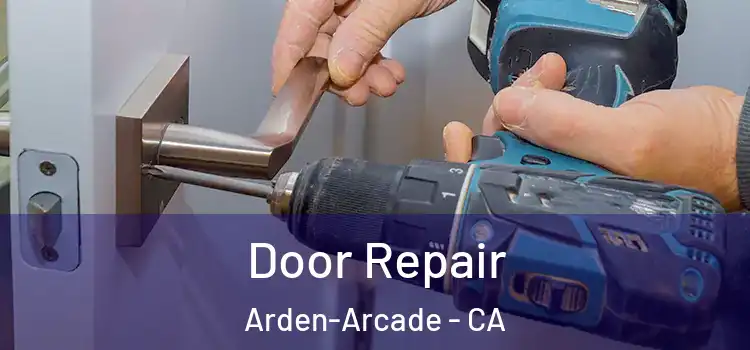 Door Repair Arden-Arcade - CA