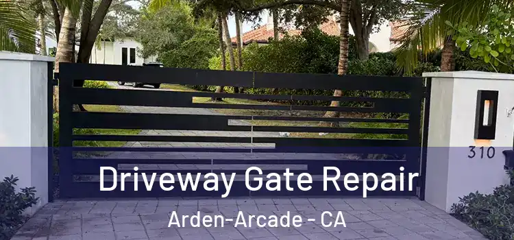 Driveway Gate Repair Arden-Arcade - CA