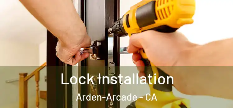  Lock Installation Arden-Arcade - CA
