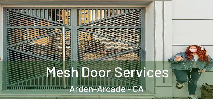  Mesh Door Services Arden-Arcade - CA