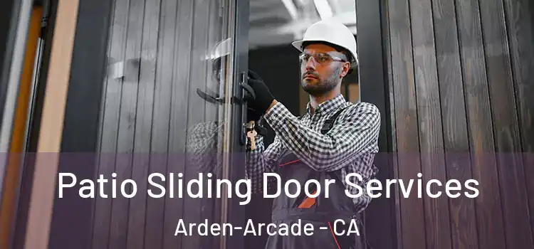 Patio Sliding Door Services Arden-Arcade - CA