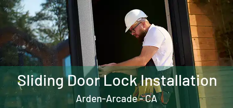 Sliding Door Lock Installation Arden-Arcade - CA