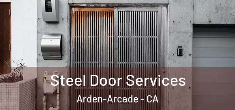 Steel Door Services Arden-Arcade - CA