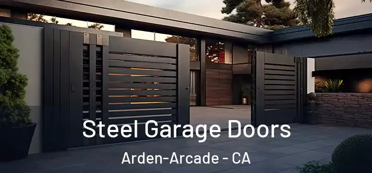  Steel Garage Doors Arden-Arcade - CA
